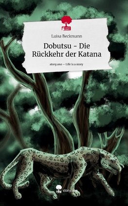 Dobutsu - Die Rückkehr der Katana. Life is a Story - story.one