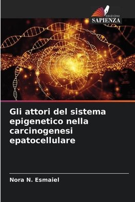 Gli attori del sistema epigenetico nella carcinogenesi epatocellulare