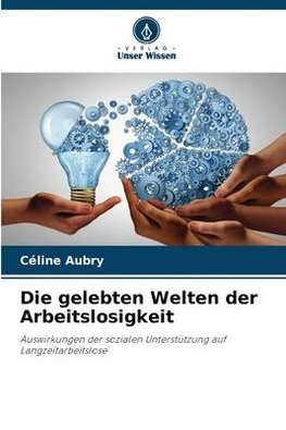 Die gelebten Welten der Arbeitslosigkeit