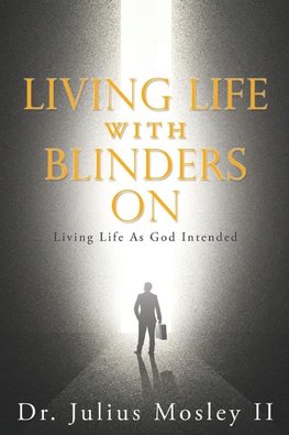 Living Life with Blinders On