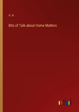 Bits of Talk about Home Matters