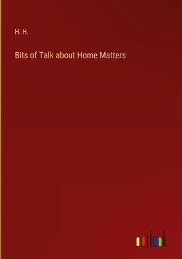 Bits of Talk about Home Matters