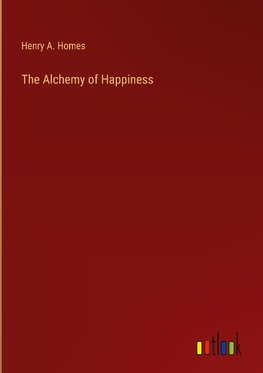 The Alchemy of Happiness