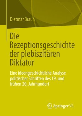 Die Rezeptionsgeschichte der plebiszitären Diktatur