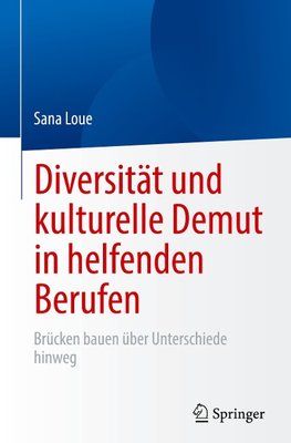 Diversität und kulturelle Demut  in helfenden Berufen