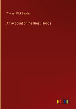 An Account of the Great Floods