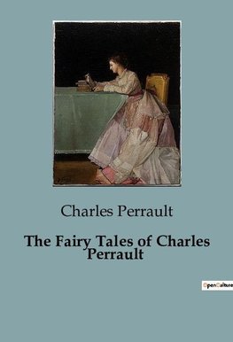 The Fairy Tales of Charles Perrault