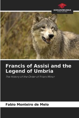 Francis of Assisi and the Legend of Umbria