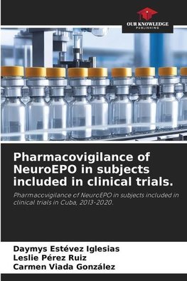 Pharmacovigilance of NeuroEPO in subjects included in clinical trials.