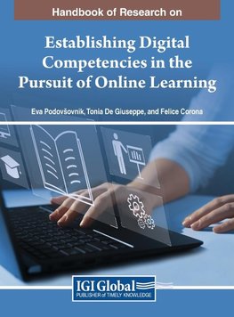 Handbook of Research on Establishing Digital Competencies in the Pursuit of Online Learning