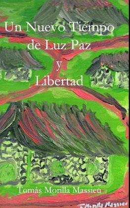 Un Nuevo Tiempo de Luz, Paz y Libertad...