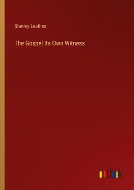 The Gospel Its Own Witness