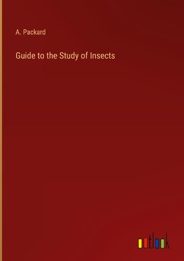 Guide to the Study of Insects