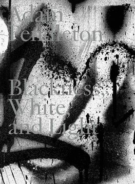 Adam Pendleton. Blackness, White and Light (English)