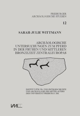 Archäologische Untersuchungen zum Pferd in der frühen und mittleren Bronzezeit Zentraleuropas