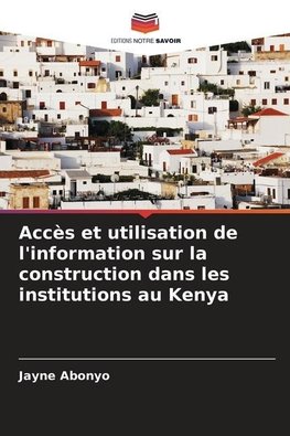 Accès et utilisation de l'information sur la construction dans les institutions au Kenya