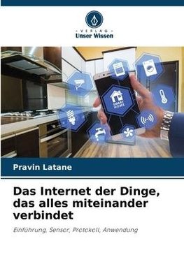 Das Internet der Dinge, das alles miteinander verbindet