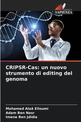 CRIPSR-Cas: un nuovo strumento di editing del genoma