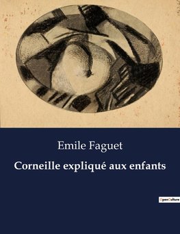 Corneille expliqué aux enfants