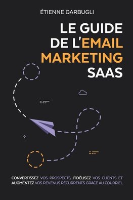 Le Guide de l'Email Marketing SaaS