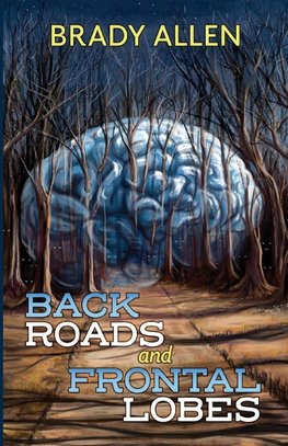 Back Roads & Frontal Lobes