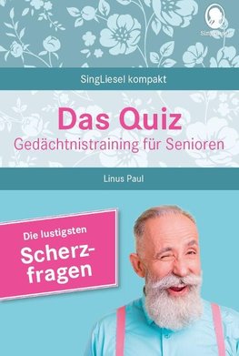 Das Quiz. Gedächtnistraining für Senioren: Die lustigsten Scherzfragen