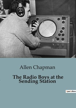 The Radio Boys at the Sending Station