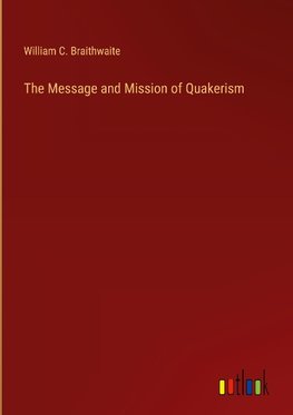 The Message and Mission of Quakerism