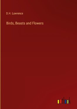 Birds, Beasts and Flowers