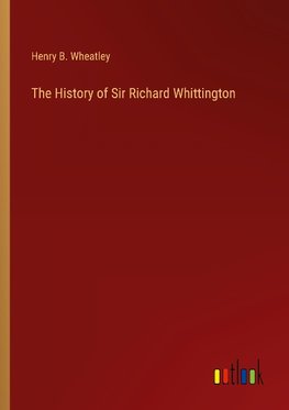 The History of Sir Richard Whittington