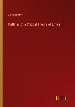 Outlines of a Critical Theory of Ethics