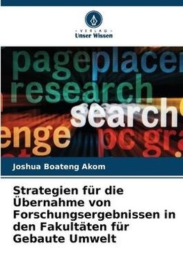 Strategien für die Übernahme von Forschungsergebnissen in den Fakultäten für Gebaute Umwelt