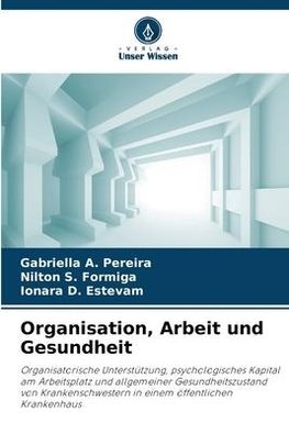 Organisation, Arbeit und Gesundheit