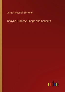 Choyce Drollery: Songs and Sonnets