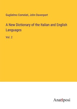 A New Dictionary of the Italian and English Languages