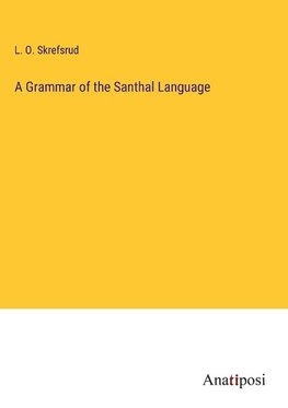 A Grammar of the Santhal Language