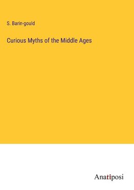 Curious Myths of the Middle Ages