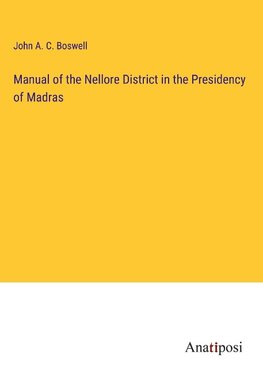 Manual of the Nellore District in the Presidency of Madras