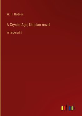 A Crystal Age; Utopian novel