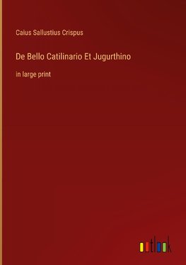 De Bello Catilinario Et Jugurthino