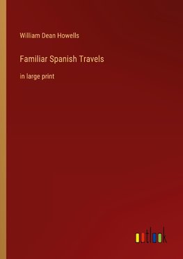 Familiar Spanish Travels