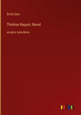 Thérèse Raquin; Novel