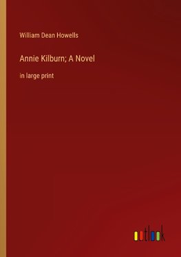 Annie Kilburn; A Novel