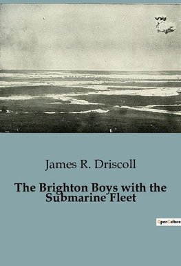 The Brighton Boys with the Submarine Fleet