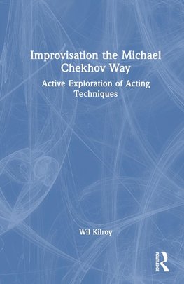 Improvisation the Michael Chekhov Way