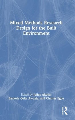 Mixed Methods Research Design for the Built Environment