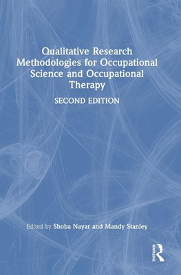 Qualitative Research Methodologies for Occupational Science and Occupational Therapy