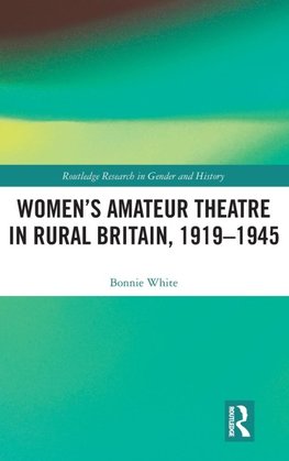 Women's Amateur Theatre in Rural Britain, 1919-1945