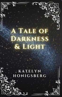 A Tale of Darkness & Light