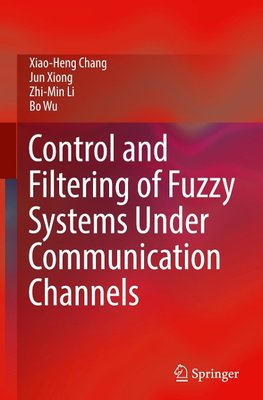 Control and Filtering of Fuzzy Systems Under Communication Channels